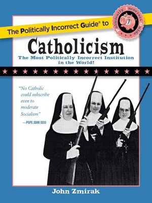 cover image of The Politically Incorrect Guide to Catholicism